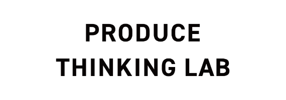 PRODUCE THINKING LAB